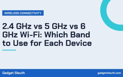 2.4 GHz vs 5 GHz vs 6 GHz Wi-Fi: Which Band to Use for Each Device