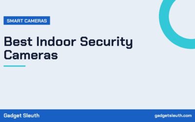 Best Indoor Security Cameras