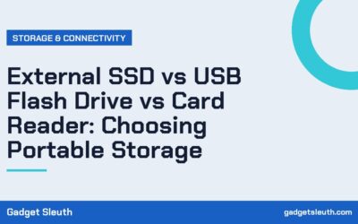 External SSD vs USB Flash Drive vs Card Reader: Choosing Portable Storage