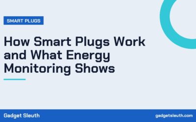 How Smart Plugs Work and What Energy Monitoring Shows