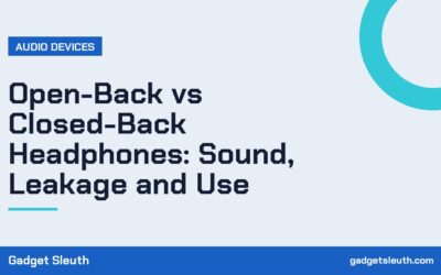 Open-Back vs Closed-Back Headphones: Sound, Leakage and Use