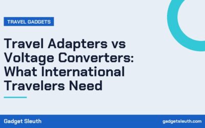 Travel Adapters vs Voltage Converters: What International Travelers Need