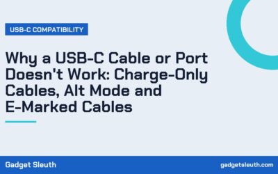 Why a USB-C Cable or Port Doesn’t Work: Charge-Only Cables, Alt Mode and E-Marked Cables
