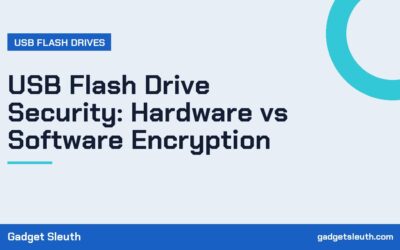 USB Flash Drive Security: Hardware vs Software Encryption
